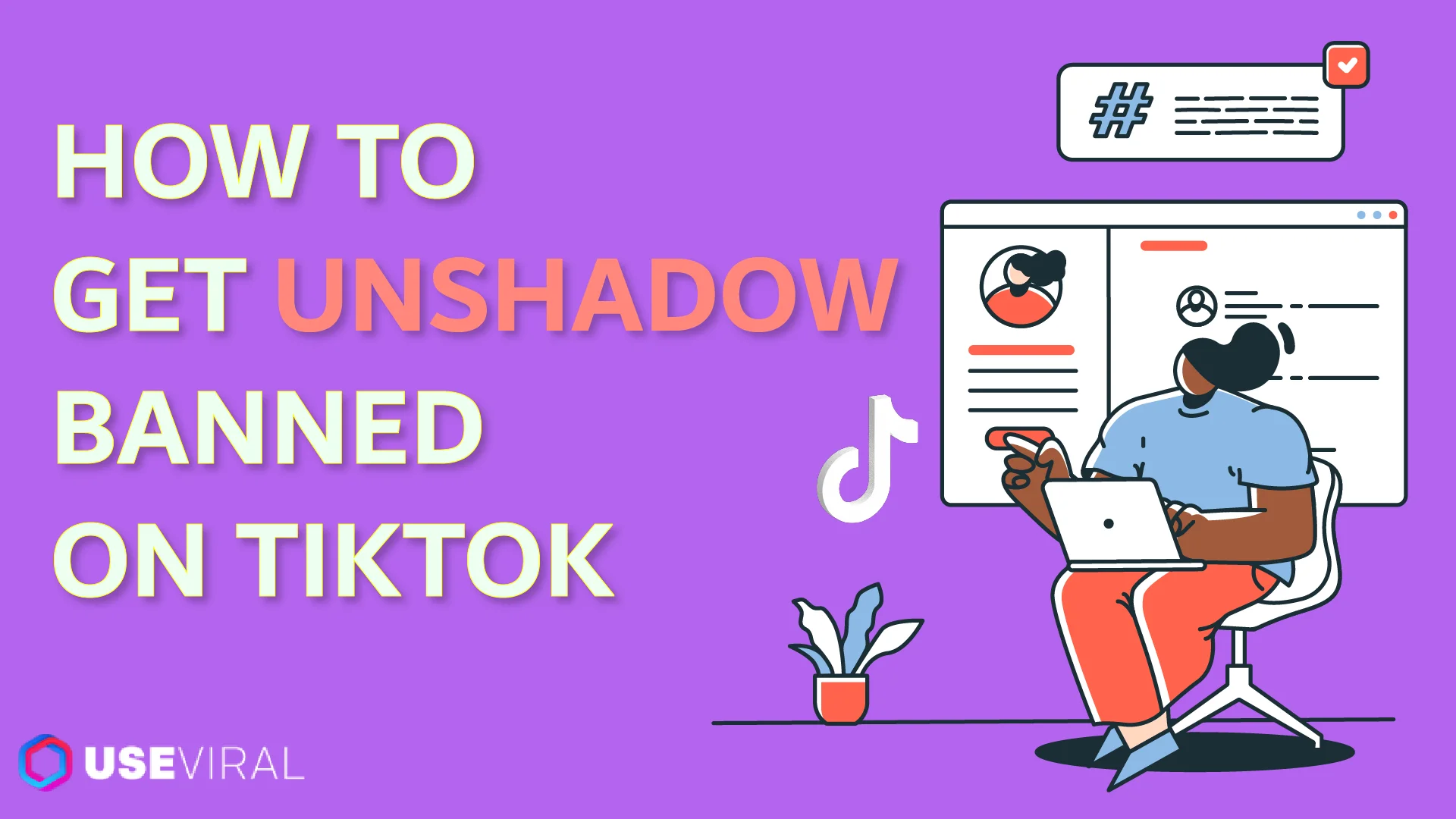 How to Get Unshadowbanned on TikTok